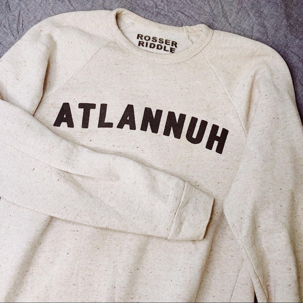 “Atlannuh” Atlanta Sweatshirt Rosser Riddle